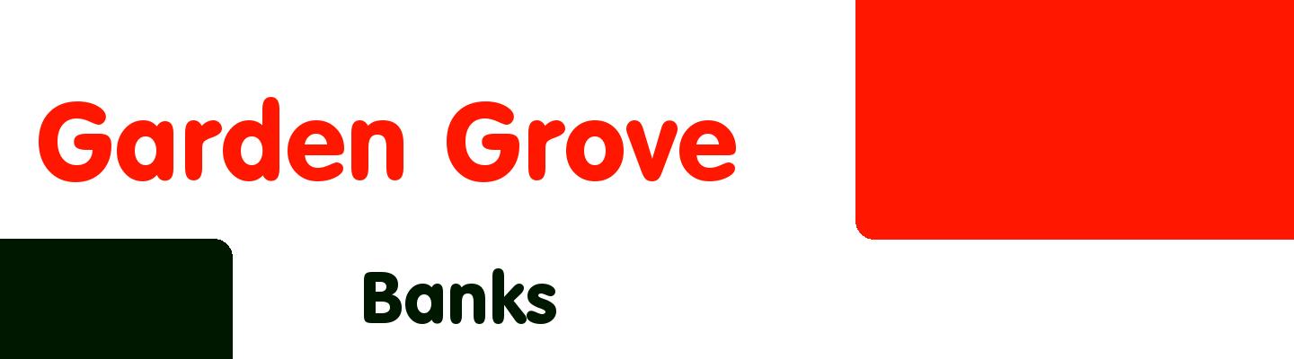 Best banks in Garden Grove - Rating & Reviews